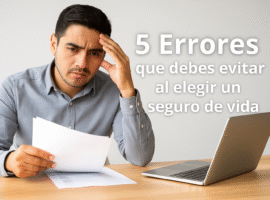 5 Errores que debes evitar al elegir un seguro de vida